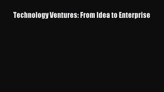 [PDF Download] Technology Ventures: From Idea to Enterprise [Download] Full Ebook