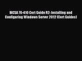 MCSA 70-410 Cert Guide R2: Installing and Configuring Windows Server 2012 (Cert Guides) [PDF