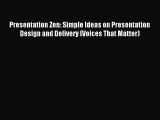 Presentation Zen: Simple Ideas on Presentation Design and Delivery (Voices That Matter) [Download]