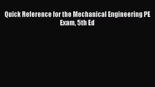 PDF Download Quick Reference for the Mechanical Engineering PE Exam 5th Ed PDF Full Ebook