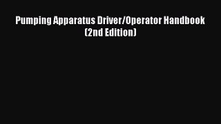 PDF Download Pumping Apparatus Driver/Operator Handbook (2nd Edition) Read Online