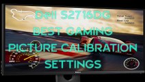 Dell S2716DG - Best picture settings ( Brightness, Constrast, RGB, Gamma, Colour calibration )