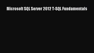 Microsoft SQL Server 2012 T-SQL Fundamentals [Download] Online