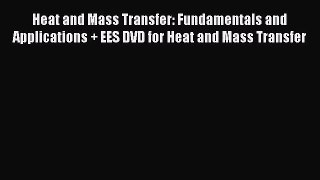 PDF Download Heat and Mass Transfer: Fundamentals and Applications + EES DVD for Heat and Mass