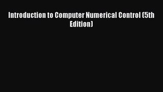 PDF Download Introduction to Computer Numerical Control (5th Edition) Download Online