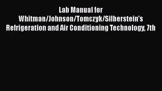 PDF Download Lab Manual for Whitman/Johnson/Tomczyk/Silberstein's Refrigeration and Air Conditioning