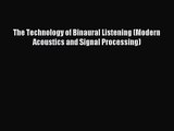 [PDF Download] The Technology of Binaural Listening (Modern Acoustics and Signal Processing)