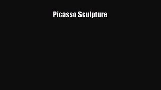 [PDF Download] Picasso Sculpture [Read] Full Ebook