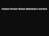 [PDF Download] Common Threads: Women Mathematics and Work [PDF] Full Ebook