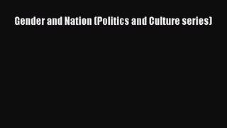 [PDF Download] Gender and Nation (Politics and Culture series) [Read] Online