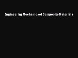 PDF Download Engineering Mechanics of Composite Materials Download Online