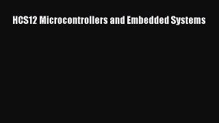 PDF Download HCS12 Microcontrollers and Embedded Systems Read Full Ebook