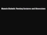 [PDF Download] Manolo Blahnik: Fleeting Gestures and Obsessions [Read] Online