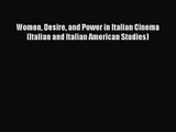 [PDF Download] Women Desire and Power in Italian Cinema (Italian and Italian American Studies)