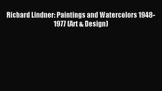 [PDF Download] Richard Lindner: Paintings and Watercolors 1948-1977 (Art & Design) [Download]