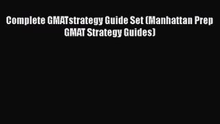 [PDF Download] Complete GMATstrategy Guide Set (Manhattan Prep GMAT Strategy Guides) [Download]