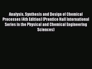PDF Download Analysis Synthesis and Design of Chemical Processes (4th Edition) (Prentice Hall