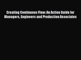 Creating Continuous Flow: An Action Guide for Managers Engineers and Production Associates