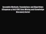 Ensemble Methods: Foundations and Algorithms (Chapman & Hall/CRC Data Mining and Knowledge