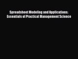Spreadsheet Modeling and Applications: Essentials of Practical Management Science [Read] Full