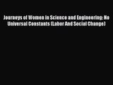 [PDF Download] Journeys of Women in Science and Engineering: No Universal Constants (Labor