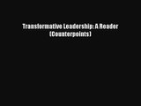 Transformative Leadership: A Reader (Counterpoints) [Read] Full Ebook