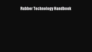 [PDF Download] Rubber Technology Handbook [Read] Full Ebook