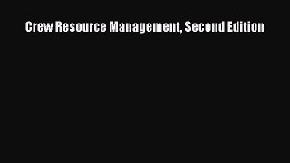 [PDF Download] Crew Resource Management Second Edition [Download] Full Ebook