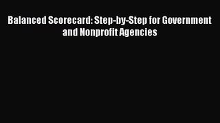 [PDF Download] Balanced Scorecard: Step-by-Step for Government and Nonprofit Agencies [Read]