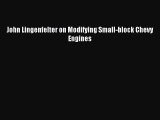 [PDF Download] John Lingenfelter on Modifying Small-block Chevy Engines [Download] Full Ebook