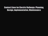 [PDF Download] Contact Lines for Electric Railways: Planning Design Implementation Maintenance