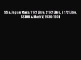 [PDF Download] SS & Jaguar Cars: 1 1/2 Litre 2 1/2 Litre 3 1/2 Litre SS100 & Mark V 1936-1951