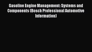 [PDF Download] Gasoline Engine Management: Systems and Components (Bosch Professional Automotive