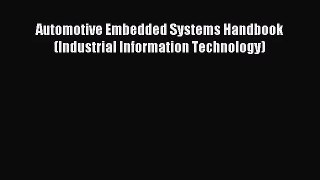 [PDF Download] Automotive Embedded Systems Handbook (Industrial Information Technology) [Read]