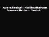 Restaurant Planning: A Survival Manual for Owners Operators and Developers (Hospitality) [Read]