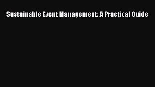 Sustainable Event Management: A Practical Guide [Read] Full Ebook