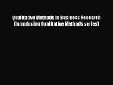 Qualitative Methods in Business Research (Introducing Qualitative Methods series) [Download]