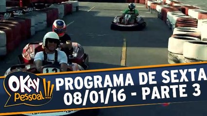 Okay Pessoal 07.01.16 - Quinta - Parte 3