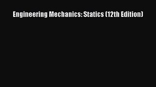 [PDF Download] Engineering Mechanics: Statics (12th Edition) [Read] Online