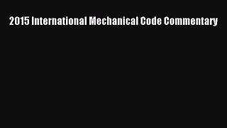 [PDF Download] 2015 International Mechanical Code Commentary [Read] Online