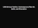 [PDF Download] 1000 Artisan Textiles: Contemporary Fiber Art Quilts and Wearables [PDF] Full