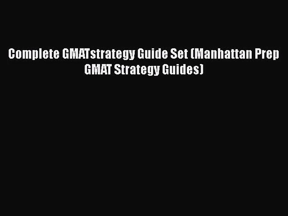 [PDF Download] Complete GMATstrategy Guide Set (Manhattan Prep GMAT Strategy Guides) [Read]
