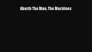 [PDF Download] Abarth The Man The Machines [Read] Full Ebook