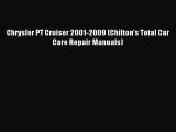 [PDF Download] Chrysler PT Cruiser 2001-2009 (Chilton's Total Car Care Repair Manuals) [Read]