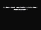 Business Kanji: Over 1700 Essential Business Terms in Japanese [PDF Download] Online