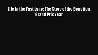 [PDF Download] Life in the Fast Lane: The Story of the Benetton Grand Prix Year [Download]