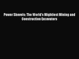 [PDF Download] Power Shovels: The World's Mightiest Mining and Construction Excavators [PDF]