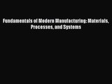 PDF Download Fundamentals of Modern Manufacturing: Materials Processes and Systems Read Online