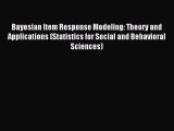 [PDF Download] Bayesian Item Response Modeling: Theory and Applications (Statistics for Social