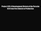 [PDF Download] Project 928: A Development History of the Porsche 928 from First Sketch to Production